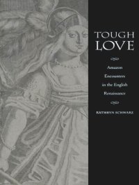 cover of the book Tough Love: Amazon Encounters in the English Renaissance