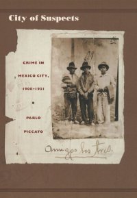 cover of the book City of Suspects: Crime in Mexico City, 1900–1931