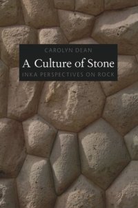 cover of the book A Culture of Stone: Inka Perspectives on Rock