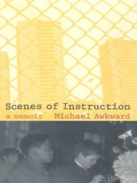 cover of the book Scenes of Instruction: A Memoir