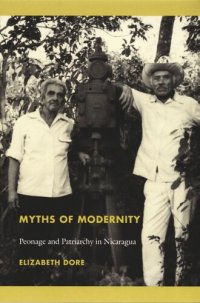 cover of the book Myths of Modernity: Peonage and Patriarchy in Nicaragua