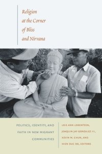 cover of the book Religion at the Corner of Bliss and Nirvana: Politics, Identity, and Faith in New Migrant Communities