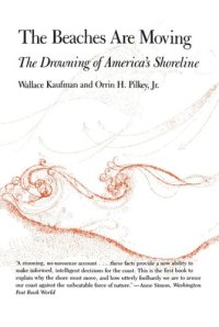 cover of the book The Beaches Are Moving: The Drowning of America's Shoreline