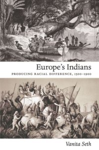 cover of the book Europe's Indians: Producing Racial Difference, 1500–1900