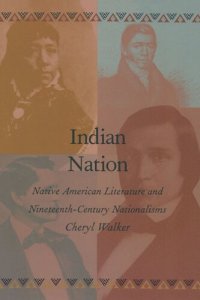 cover of the book Indian Nation: Native American Literature and Nineteenth-Century Nationalisms