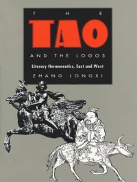 cover of the book The Tao and the Logos: Literary Hermeneutics, East and West