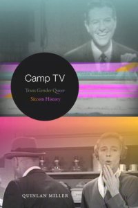 cover of the book Camp TV: Trans Gender Queer Sitcom History