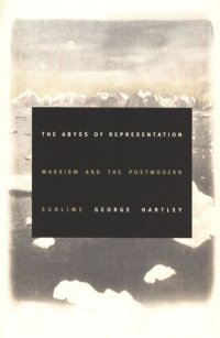 cover of the book The Abyss of Representation: Marxism and the Postmodern Sublime