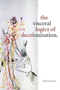 cover of the book The Visceral Logics of Decolonization