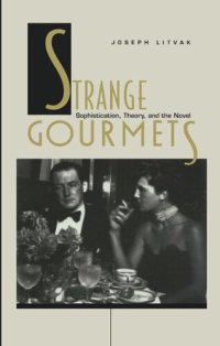 cover of the book Strange Gourmets: Sophistication, Theory, and the Novel