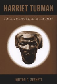 cover of the book Harriet Tubman: Myth, Memory, and History