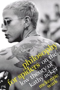 cover of the book Philosophy for Spiders: On the Low Theory of Kathy Acker