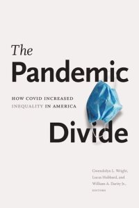 cover of the book The Pandemic Divide: How COVID Increased Inequality in America