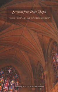 cover of the book Sermons from Duke Chapel: Voices from “A Great Towering Church”