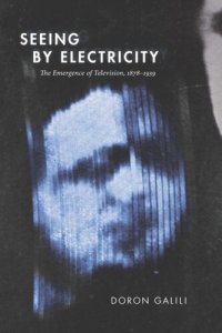 cover of the book Seeing by Electricity: The Emergence of Television, 1878-1939