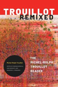 cover of the book Trouillot Remixed: The Michel-Rolph Trouillot Reader