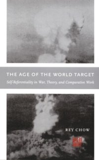 cover of the book The Age of the World Target: Self-Referentiality in War, Theory, and Comparative Work