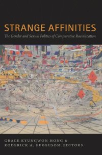 cover of the book Strange Affinities: The Gender and Sexual Politics of Comparative Racialization