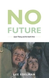 cover of the book No Future: Queer Theory and the Death Drive