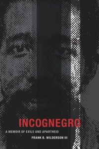 cover of the book Incognegro: A Memoir of Exile and Apartheid