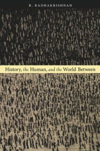 cover of the book History, the Human, and the World Between