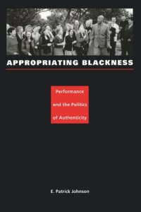 cover of the book Appropriating Blackness: Performance and the Politics of Authenticity