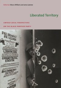 cover of the book Liberated Territory: Untold Local Perspectives on the Black Panther Party