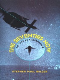 cover of the book The Seventies Now: Culture as Surveillance