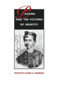 cover of the book Passing and the Fictions of Identity