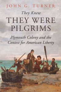 cover of the book They Knew They Were Pilgrims: Plymouth Colony and the Contest for American Liberty