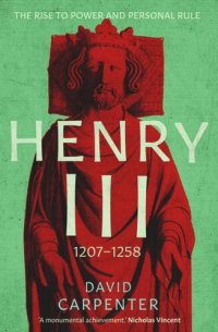 cover of the book Henry III: The Rise to Power and Personal Rule, 1207-1258