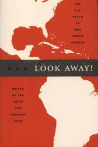 cover of the book Look Away!: The U.S. South in New World Studies