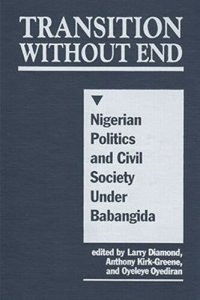 cover of the book Transition Without End: Nigerian Politics and Civil Society Under Babangida