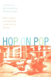 cover of the book Hop on Pop: The Politics and Pleasures of Popular Culture