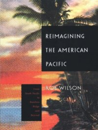 cover of the book Reimagining the American Pacific: From South Pacific to Bamboo Ridge and Beyond