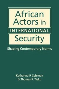 cover of the book African Actors in International Security: Shaping Contemporary Norms