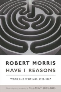 cover of the book Have I Reasons: Work and Writings, 1993–2007