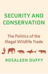 cover of the book Security and Conservation: The Politics of the Illegal Wildlife Trade