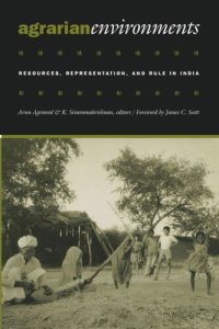 cover of the book Agrarian Environments: Resources, Representations, and Rule in India