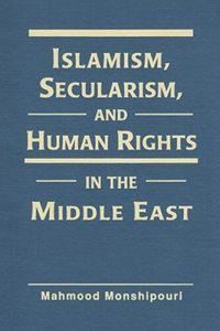 cover of the book Islamism, Secularism, and Human Rights in the Middle East