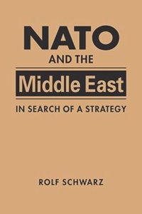 cover of the book NATO and the Middle East: In Search of a Strategy