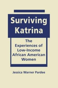 cover of the book Surviving Katrina: The Experiences of Low-Income African American Women