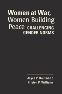 cover of the book Women at War, Women Building Peace: Challenging Gender Norms