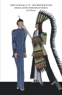 cover of the book Individuality Incorporated: Indians and the Multicultural Modern