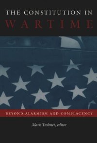 cover of the book The Constitution in Wartime: Beyond Alarmism and Complacency