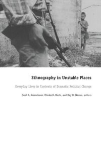 cover of the book Ethnography in Unstable Places: Everyday Lives in Contexts of Dramatic Political Change