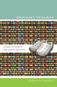 cover of the book Ordinary Genomes: Science, Citizenship, and Genetic Identities