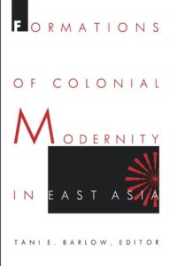 cover of the book Formations of Colonial Modernity in East Asia