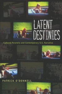 cover of the book Latent Destinies: Cultural Paranoia and Contemporary U.S. Narrative