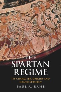 cover of the book The Spartan Regime: Its Character, Origins, and Grand Strategy